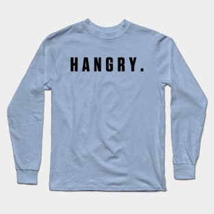 hangry Long Sleeve T-Shirt